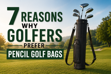 7 Reasons Why Golfers Prefer Pencil Golf Bags
