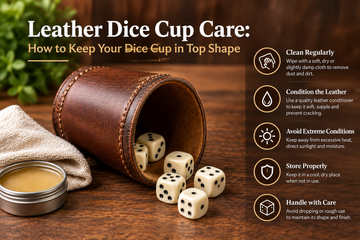Leather Dice Cup Care: How to Keep Your Dice Cup in Top Shape